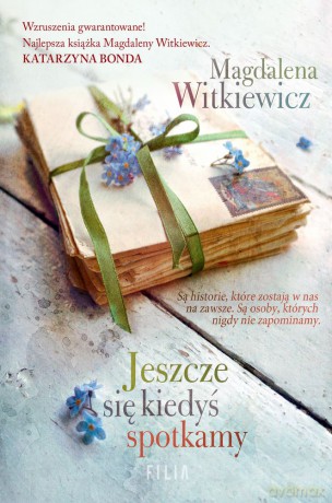 Jeszcze się kiedyś spotkamy (pocket) - Magdalena Witkiewicz [KSIĄŻKA]