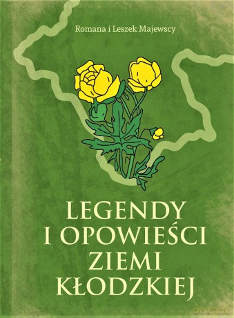 Legendy i opowieści Ziemi Kłodzkiej - Romana Majewska, Leszek Majewski [KSIĄŻKA]