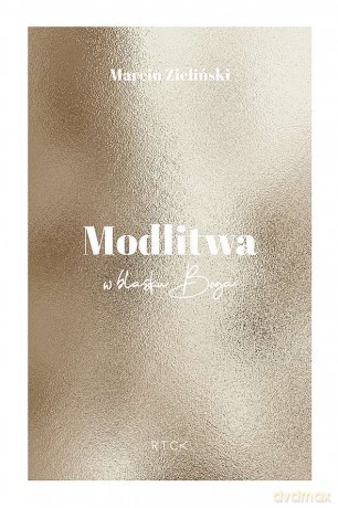 Modlitwa. W blasku Boga. - Marcin Zieliński [KSIĄŻKA]