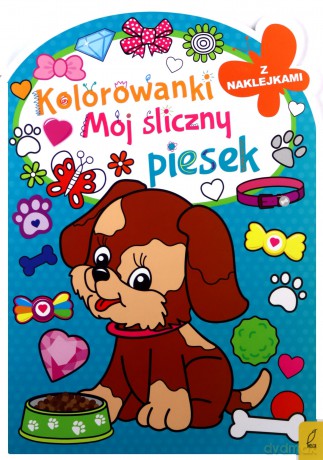 Mój śliczny piesek. Kolorowanka z wykrojnikiem [KSIĄŻKA]