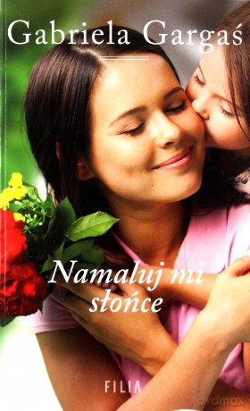 Namaluj mi słońce. (pocket) - Gabriela Gargaś [KSIĄŻKA]