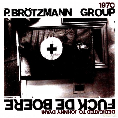 Peter Brotzmann: Fuck De Boere [CD]