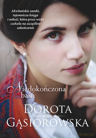 Niedokończona baśń (pocket) - Dorota Gąsiorowska [KSIĄŻKA]