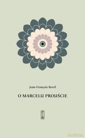 O Marcelu Prouście - Jean-Francois Revel [KSIĄŻKA]