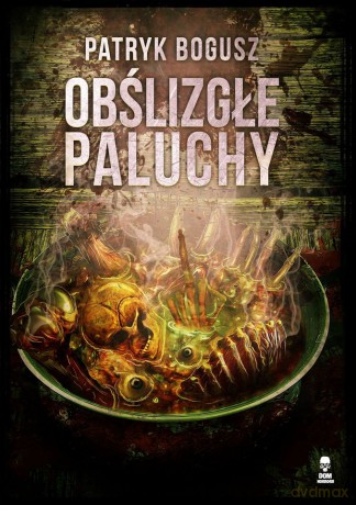 Obślizgłe paluchy - Patryk Bogusz [KSIĄŻKA]