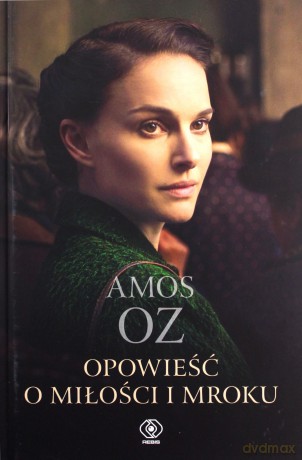 Opowieść o miłości i mroku - Amos Oz [KSIĄŻKA]