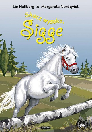 Skacz wysoko, Sigge - Lin Hallberg, Margareta Nordqvist [KSIĄŻKA]