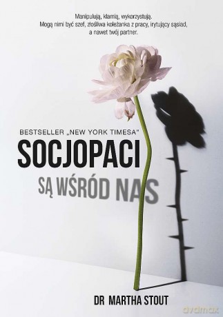 Socjopaci są wśród nas. Ludzie bez sumienia kontra reszta świata (pocket) - Martha Stout [KSIĄŻKA]