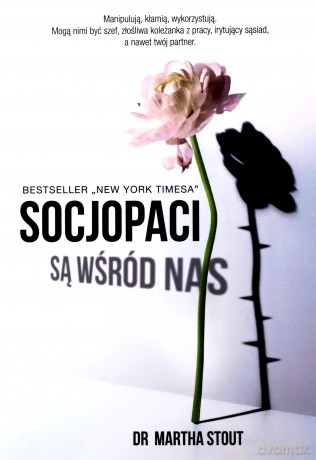 Socjopaci są wśród nas. Ludzie bez sumienia kontra reszta świata (pocket) - Martha Stout [KSIĄŻKA]