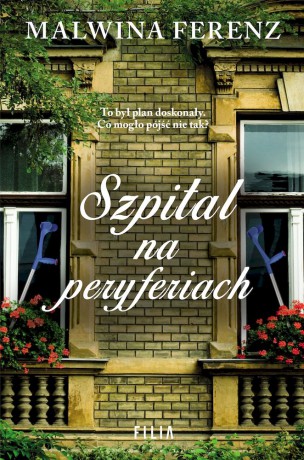 Szpital na peryferiach (pocket) - Malwina Ferenz [KSIĄŻKA]