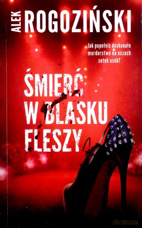Śmierć w blasku fleszy (pocket) - Alek Rogoziński [KSIĄŻKA]