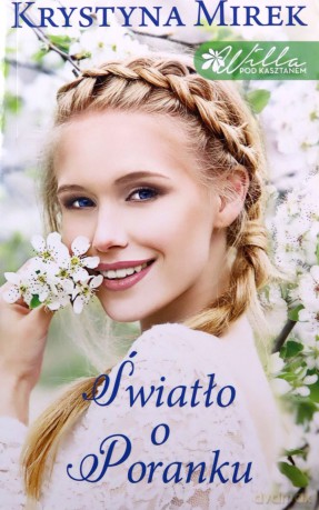 Światło o poranku willa pod kasztanem (Tom 2) (pocket) - Krystyna Mirek [KSIĄŻKA]
