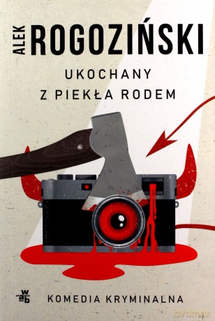 Ukochany z piekła rodem - Alek Rogoziński [KSIĄŻKA]