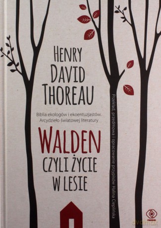 Walden. Czyli życie w lesie - Henry David Thoreau [KSIĄŻKA]