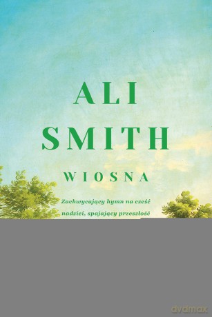 Wiosna. Pory roku (Tom 3) - Ali Smith [KSIĄŻKA]