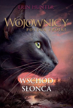 Wschód słońca. Wojownicy. Potęga trójki - Erin Hunter [KSIĄŻKA]