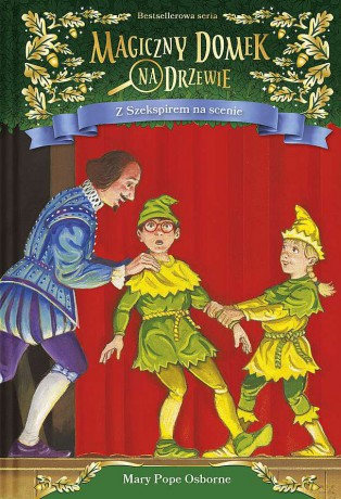 Z Szekspirem na scenie. Magiczny domek na drzewie - Mary Pope Osborne, Sal Murdocca [KSIĄŻKA]