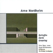 Royal Philharmonic Orchestra, Per Dreier: Arne Nordheim: Epitaffio for Orchestra and Magnetic Tape; Doria for Tenor and Orchestra; Greening for Orchestra [CD]