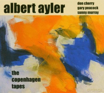 Albert Ayler Quartet: The Copenhagen Tapes (digipack) [CD]