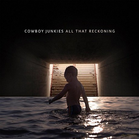 Cowboy Junkies: All That Reckoning [Winyl]