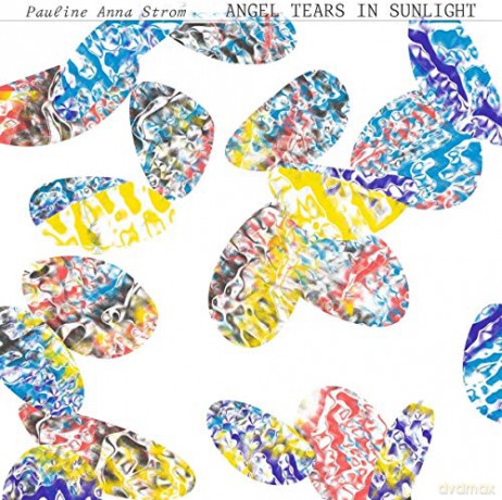 Pauline Anna Strom: Angel Tears In Sunlight [Winyl]