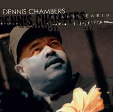 Dennis Chambers: Planeth Earth [CD]