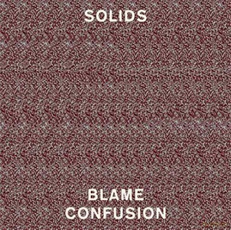 Solids: Blame Confusion [Winyl]