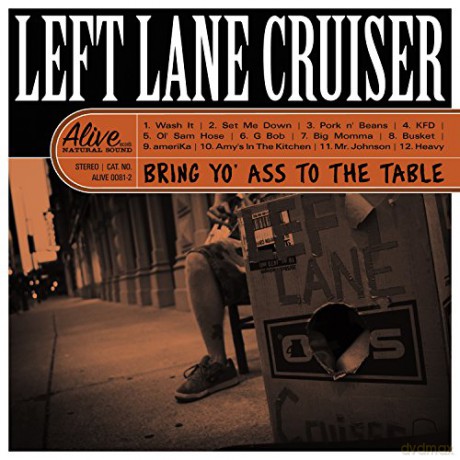 Left Lane Cruiser: Bring Yo Ass To The Table [Winyl]
