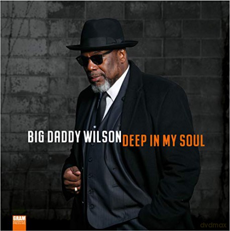 Big Daddy Wilson: Deep In My Soul [Winyl]
