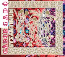 Gabor Gado: Byzantinum [CD]