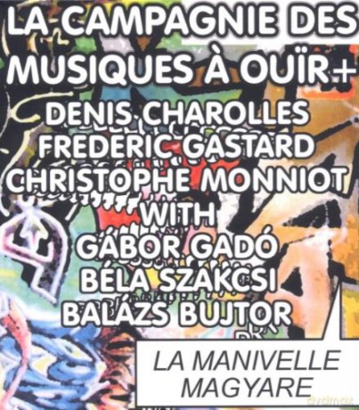 La Campagnie des musiques a ouir, Gabor Gado, Bela Szakcsi, Balazs Bujtor: La Manivelle Magyare [CD]