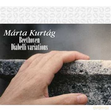 Márta Kurtág: Ludwig van Beethoven: Diabelli Variations (33 Variations on a Waltz by Anton Diabelli, Op. 120) [CD]