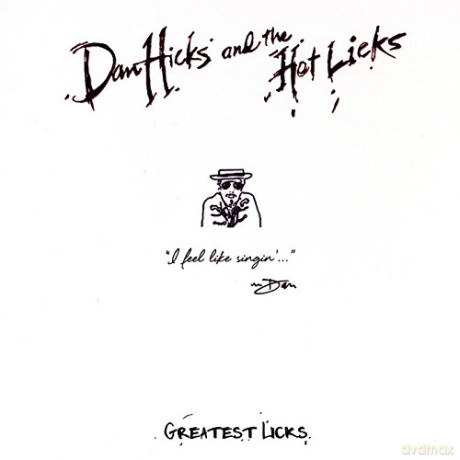 Dan Hicks: Greatest Licks - I Feel Like Singin' [Winyl]