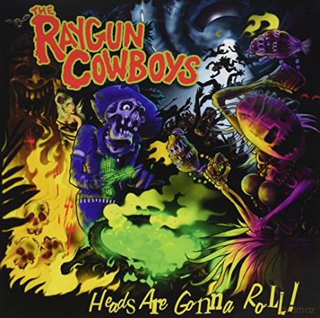 Raygun Cowboys: Heads Are Gonna Roll! [Winyl]