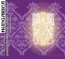 Schola Hungarica, Janka Szendrei, László Dobszay: Delectamentum [CD]