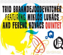 Trio BraamdeJoodeVatcher featuring Miklós Lukács and Ferenc Kovács: Quintet [CD]