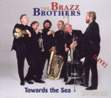 The Brazz Brothers: Towards the Sea [CD]