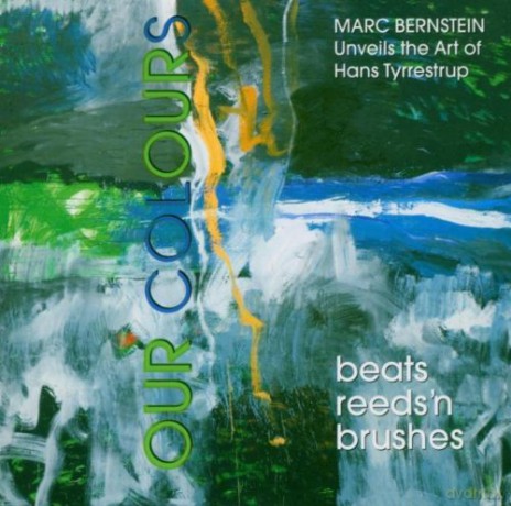 Marc Bernstein Our Colours: Beats, Reeds 'n Brushes [CD]