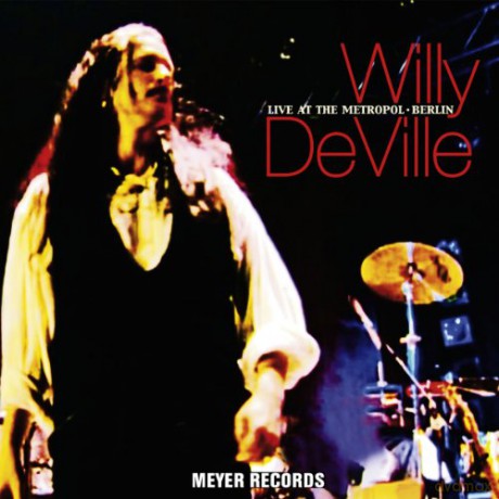 Willy Deville: Live At The Metropol, Berlin [2xWinyl]