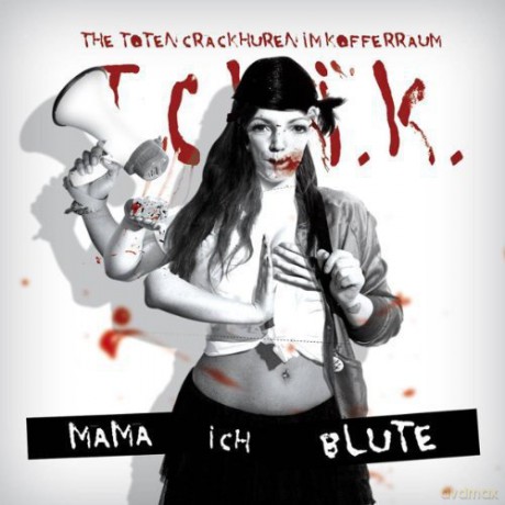 The Toten Crackhuren Im Kofferraum: Mama ich blute [Winyl]
