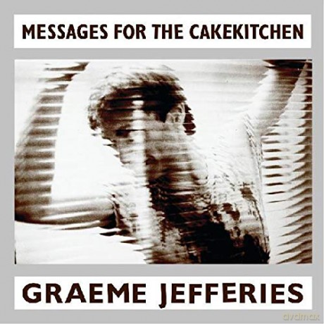 Graeme Jefferies: Messages For The Cakekitchen [Winyl]