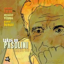 Antonio Farao, Miroslav Vitous, Daniel Humair: Takes on Pasolini [CD]