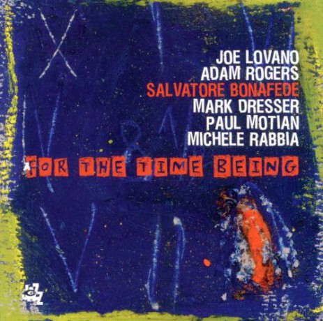 Bonafede, Rogers, Lovano, Dresser, Motian, Rabbia: For the time being [CD]