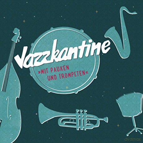 Jazzkantine: Mit Pauken und Trompeten [2xWinyl]