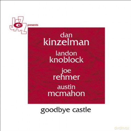 Dan Kinzelman: Goodbye Castle [CD]