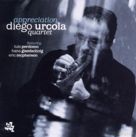 Diego Urcola, Luis Perdomo, Hans Glawischnig, Eric McPherson: Appreciation [CD]