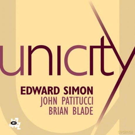 Edward Simon, John Patitucci, Brian Blade: Unicity [CD]