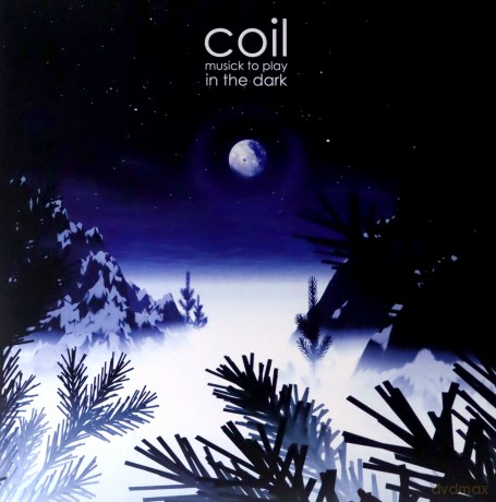 Coil: Musick To Play In The Dark (Remastered) [2xWinyl]
