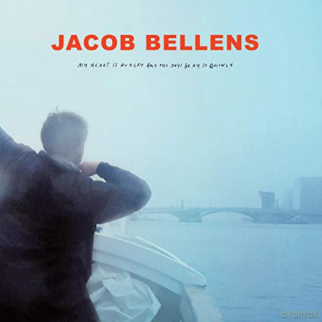 Jacob Bellens: My Heart Is Hungry And The Days Go By So Quickly [Winyl]