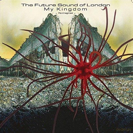 The Future Sound Of London: My Kingdom (Re-Imagined) [Winyl]